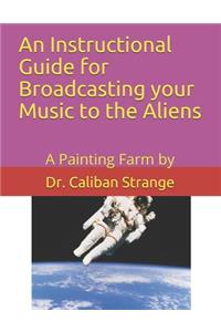 A Instructional Guide for Broadcasting your Music to the Aliens