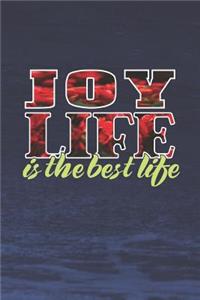 Joy Life Is The Best Life