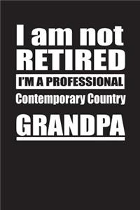 I Am Not Retired I'm A Professional Contemporary Country Grandpa