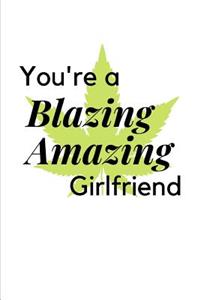 You're a Blazing Amazing Girlfriend
