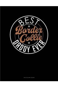 Best Border Collie Daddy Ever: Two Column Ledger