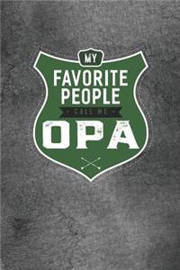 My Favorite People Call Me Opa