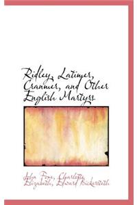Ridley, Latimer, Cranmer, and Other English Martyrs