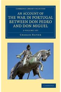An Account of the War in Portugal between Don Pedro and Don Miguel 2 Volume Set