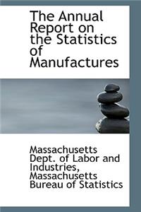 The Annual Report on the Statistics of Manufactures