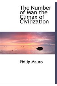 The Number of Man the Climax of Civilization