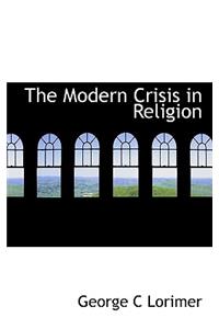 The Modern Crisis in Religion