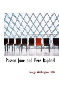 Posson Jone and P Re Rapha L