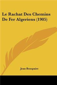 Rachat Des Chemins De Fer Algeriens (1905)