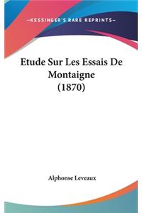 Etude Sur Les Essais De Montaigne (1870)