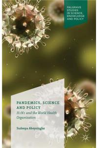 Pandemics, Science and Policy