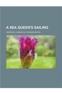 A Sea Queen's Sailing