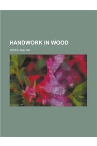 Handwork in Wood
