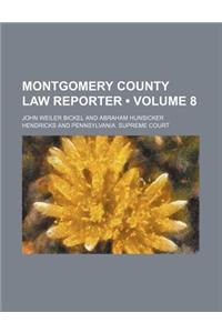 Montgomery County Law Reporter (Volume 8)