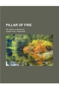 Pillar of Fire; Or, Israel in Bondage