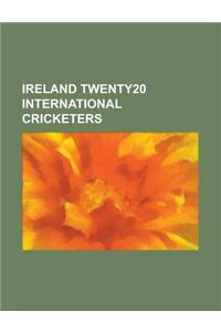 Ireland Twenty20 International Cricketers