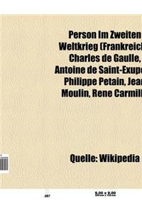 Person Im Zweiten Weltkrieg (Frankreich): Charles de Gaulle, Antoine de Saint-Exupery, Michail Warfolomejewitsch Makarow