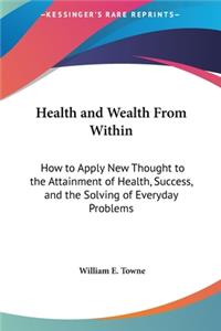 Health and Wealth from Within