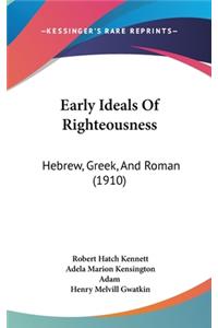 Early Ideals of Righteousness