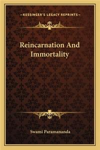 Reincarnation and Immortality