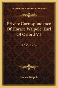 Private Correspondence Of Horace Walpole, Earl Of Orford V1