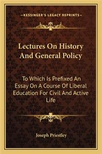 Lectures on History and General Policy