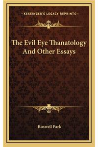 The Evil Eye Thanatology and Other Essays