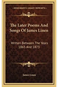 The Later Poems and Songs of James Linen