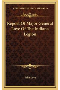 Report of Major General Love of the Indiana Legion