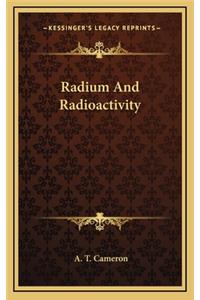 Radium and Radioactivity