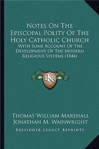 Notes on the Episcopal Polity of the Holy Catholic Church