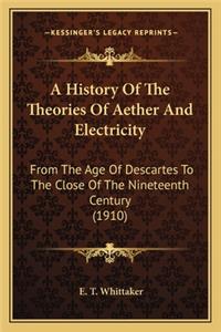 History Of The Theories Of Aether And Electricity