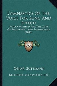 Gymnastics Of The Voice For Song And Speech