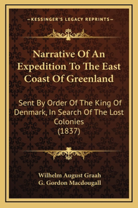 Narrative Of An Expedition To The East Coast Of Greenland