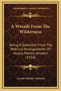 A Wreath From The Wilderness