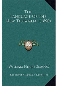 The Language Of The New Testament (1890)