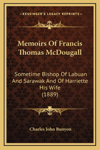 Memoirs Of Francis Thomas McDougall