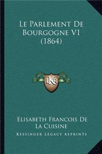 Le Parlement De Bourgogne V1 (1864)