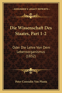 Die Wissenschaft Des Staates, Part 1-2