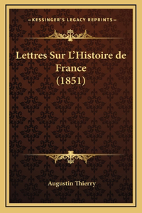 Lettres Sur L'Histoire de France (1851)
