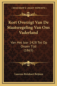 Kort Overzigt Van De Staatsregeling Van Ons Vaderland