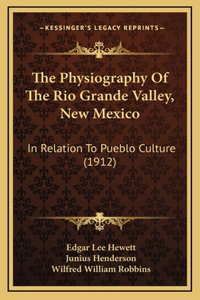 Physiography Of The Rio Grande Valley, New Mexico