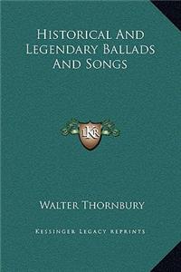 Historical And Legendary Ballads And Songs