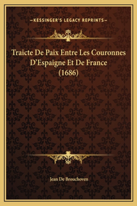 Traicte De Paix Entre Les Couronnes D'Espaigne Et De France (1686)
