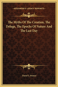 The Myths Of The Creation, The Deluge, The Epochs Of Nature And The Last Day