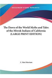 The Dawn of the World Myths and Tales of the Miwok Indians of California