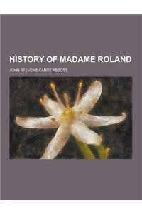 History of Madame Roland