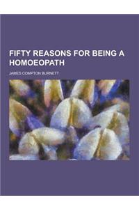 Fifty Reasons for Being a Homoeopath