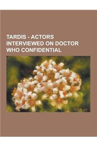 Tardis - Actors Interviewed on Doctor Who Confidential
