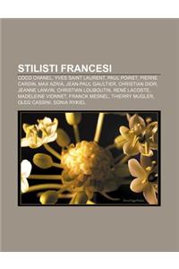 Stilisti Francesi: Coco Chanel, Yves Saint Laurent, Paul Poiret, Pierre Cardin, Max Azria, Jean-Paul Gaultier, Christian Dior, Jeanne Lan